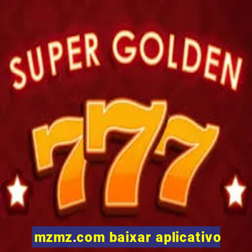 mzmz.com baixar aplicativo